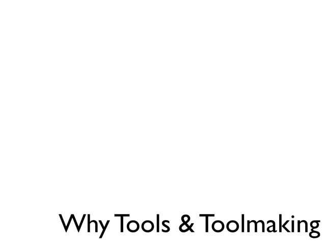 Why Toolmaking